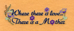 Where there is love There is a Mother Machine Embroidery Design