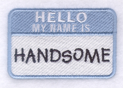 Hello My Name is Handsome Machine Embroidery Design