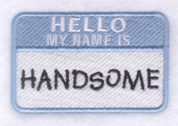 Picture of Hello My Name is Handsome Machine Embroidery Design