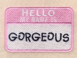 Hello My Name is Gorgeous Machine Embroidery Design