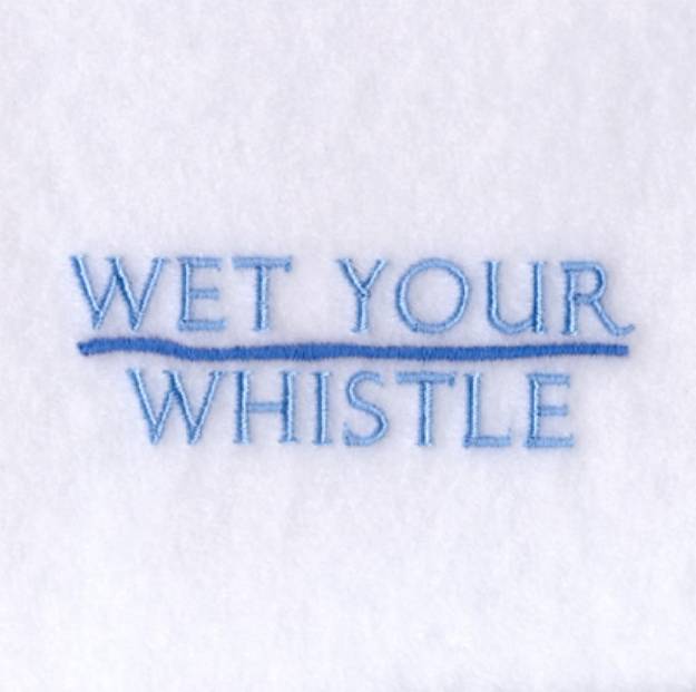 Picture of Wet Your Whistle Machine Embroidery Design