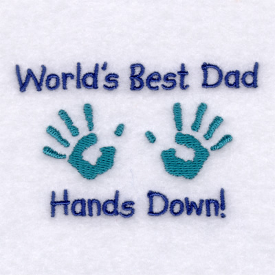 Worlds Best Dad Hands Down! Machine Embroidery Design