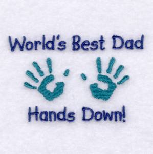 Picture of Worlds Best Dad Hands Down! Machine Embroidery Design