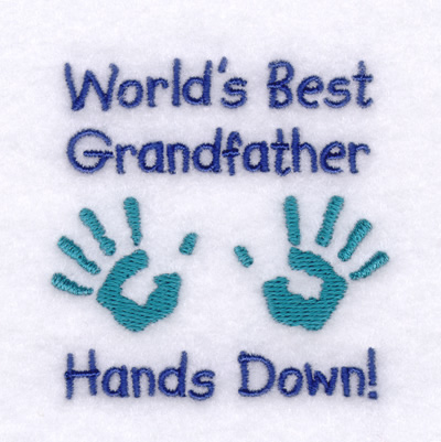 Worlds Best Grandfather Hands Down! Machine Embroidery Design