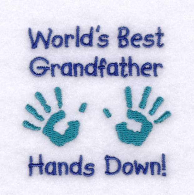 Picture of Worlds Best Grandfather Hands Down! Machine Embroidery Design