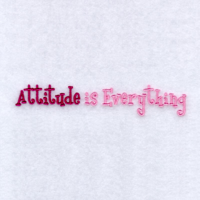 Attitude Is Everything Machine Embroidery Design