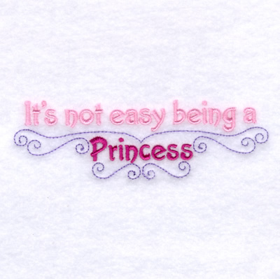 Its not easy being a Princess Machine Embroidery Design