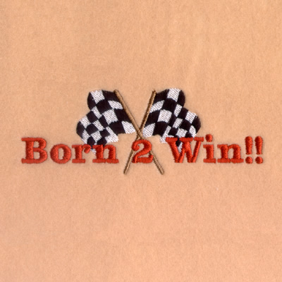 Born 2 Win!! Machine Embroidery Design