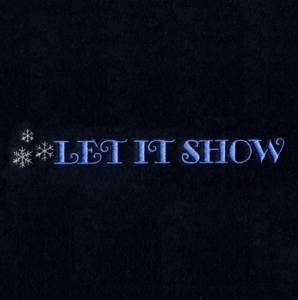 Picture of Let it Show Machine Embroidery Design