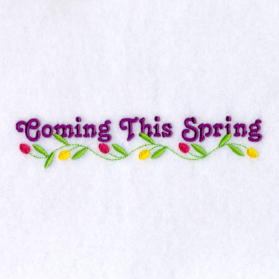 Coming This Spring Machine Embroidery Design