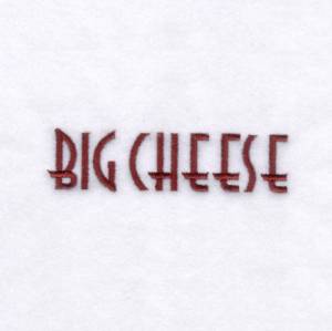 Picture of "Big Cheese" Text Machine Embroidery Design