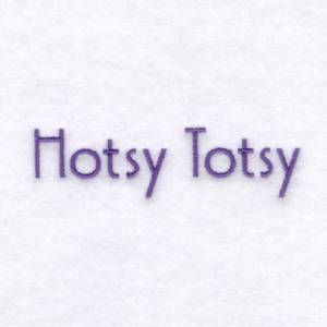 Picture of "Hotsy Totsy" Text Machine Embroidery Design