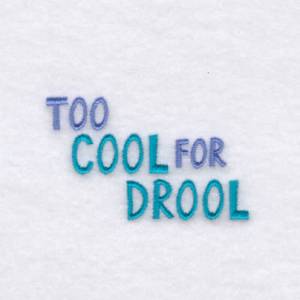 Picture of Too Cool For Drool Machine Embroidery Design