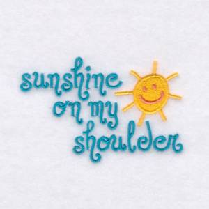 Picture of Sunshine on My Shoulder Machine Embroidery Design
