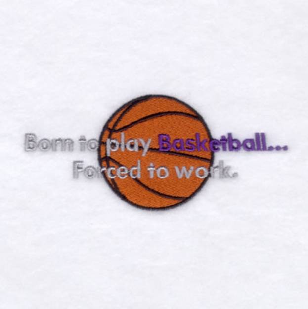 Picture of Born to play Basketball… Machine Embroidery Design