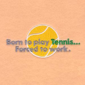 Picture of Born To Play Tennis Machine Embroidery Design