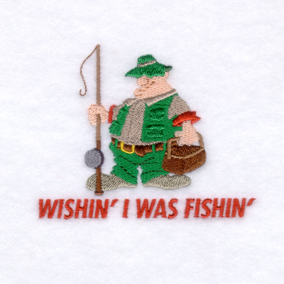 Wishin I Was Fishin Machine Embroidery Design