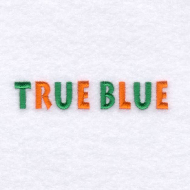 Picture of True Blue Text Machine Embroidery Design