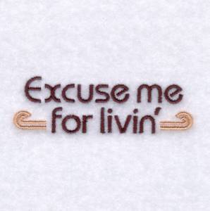 Picture of Excuse Me for Livin Machine Embroidery Design