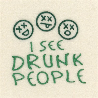 I See Drunk People Machine Embroidery Design
