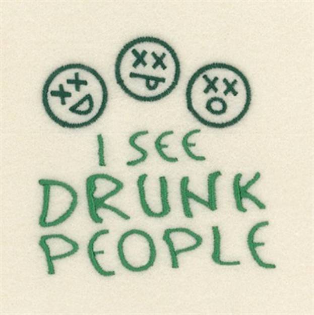 Picture of I See Drunk People Machine Embroidery Design