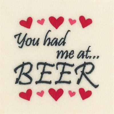 You Had Me At Beer Machine Embroidery Design