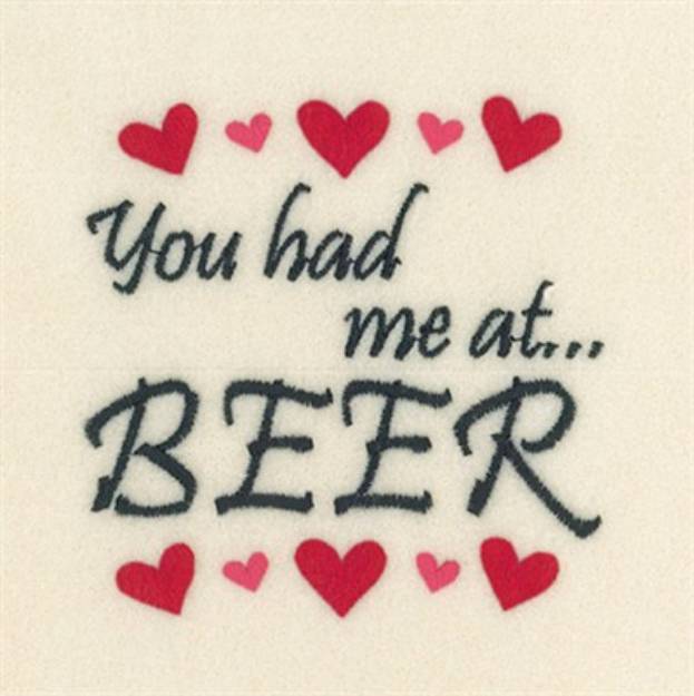 Picture of You Had Me At Beer Machine Embroidery Design