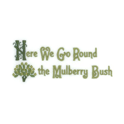Round The Mulberry Bush Machine Embroidery Design