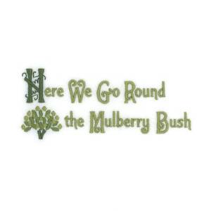 Picture of Round The Mulberry Bush Machine Embroidery Design