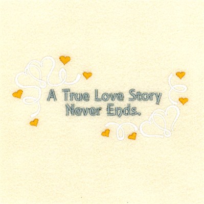 A True Love Story Never Ends Machine Embroidery Design
