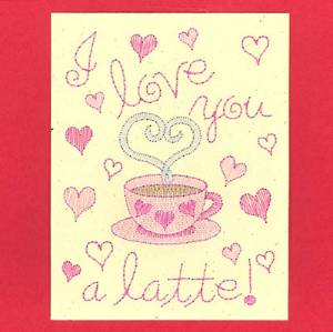 Picture of Love You  Latte! Card Machine Embroidery Design