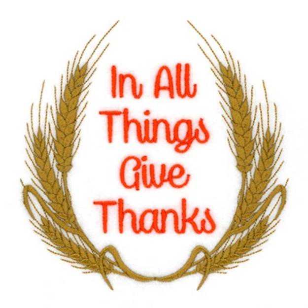 Picture of In All Things Give Thanks Machine Embroidery Design
