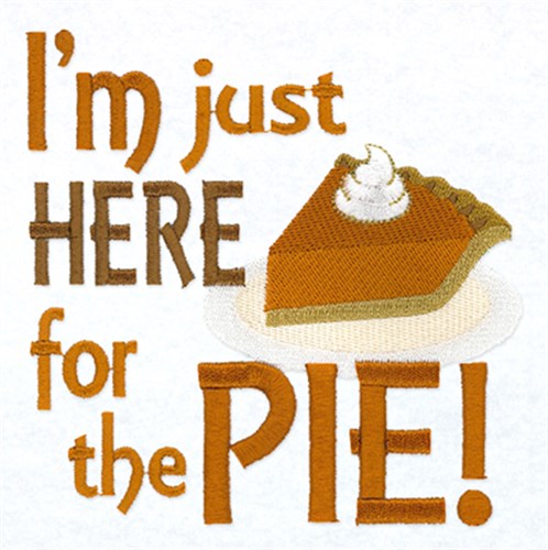 Im Just Here For The Pie Machine Embroidery Design