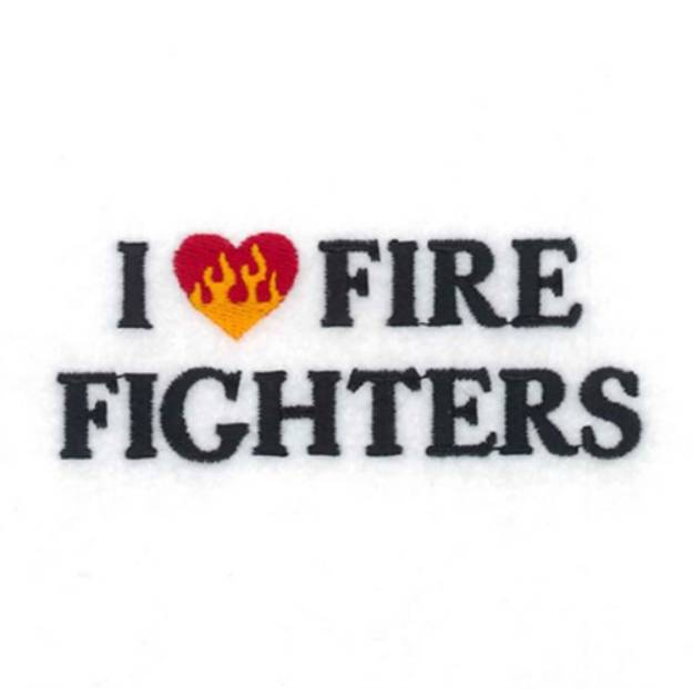 Picture of I Love Fire Fighters Machine Embroidery Design