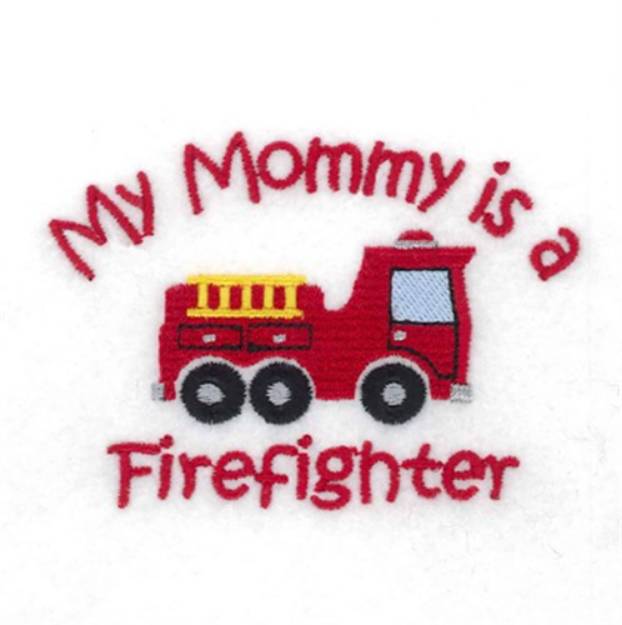 Picture of My Mommy is a Firefighter Machine Embroidery Design