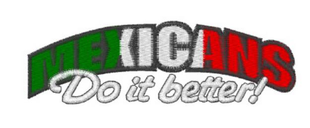 Picture of Mexicans Do It Better Machine Embroidery Design