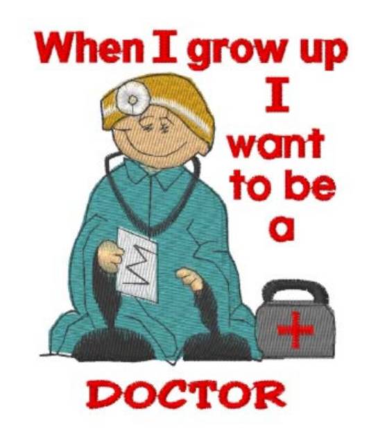 Picture of Grow Up Doctor Machine Embroidery Design