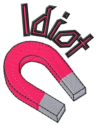 Idiot Magnet Machine Embroidery Design