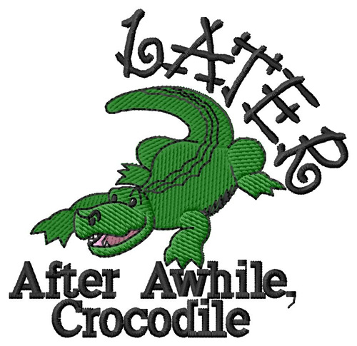 After Awhile Crocodile Machine Embroidery Design