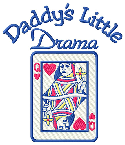 Daddys Drama Queen Machine Embroidery Design
