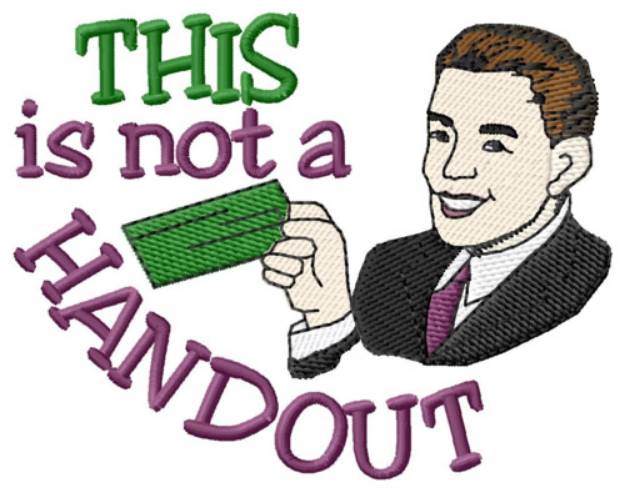 Picture of Not a Handout Machine Embroidery Design