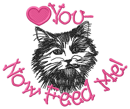 Love You Now Feed Me Machine Embroidery Design