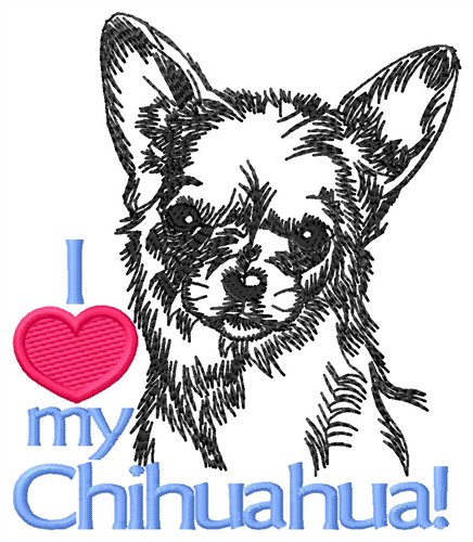 I Love My Chihuahua Machine Embroidery Design
