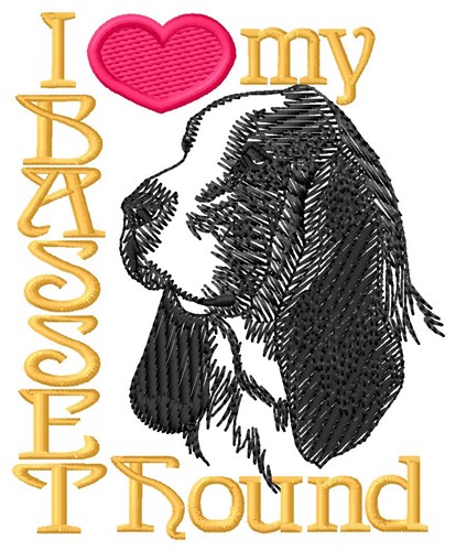 Love My Basset Hound Machine Embroidery Design