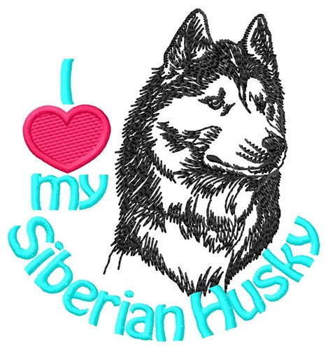 Love My Siberian Husky Machine Embroidery Design