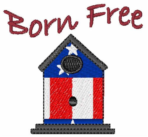 Born Free Birdhouse Machine Embroidery Design