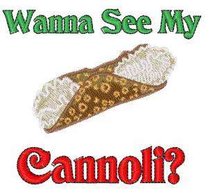 Picture of Wanna See My Cannoli Machine Embroidery Design