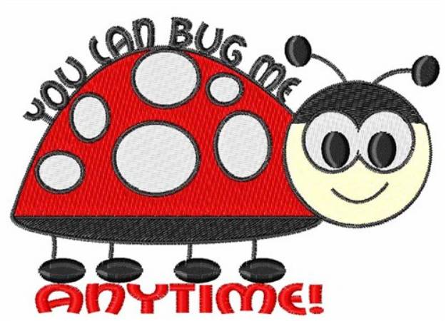 Picture of Bug Me Anytime Machine Embroidery Design