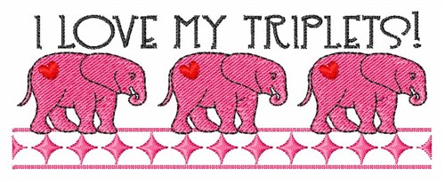Love My Triplets Machine Embroidery Design