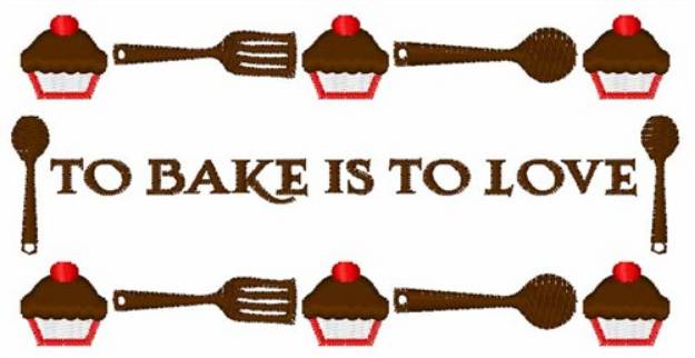 Picture of Bake Is To Love Machine Embroidery Design